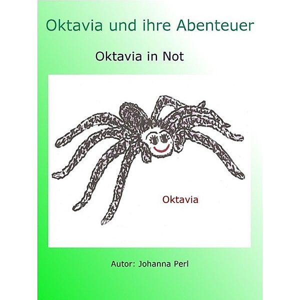 Oktavia und ihre Abenteuer - Oktavia in Not, Johanna Perl