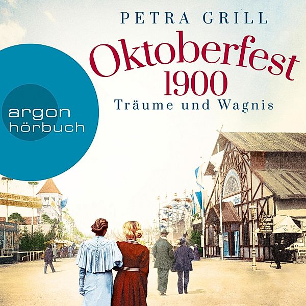 Oktoberfest 1900 - Träume und Wagnis, Petra Grill