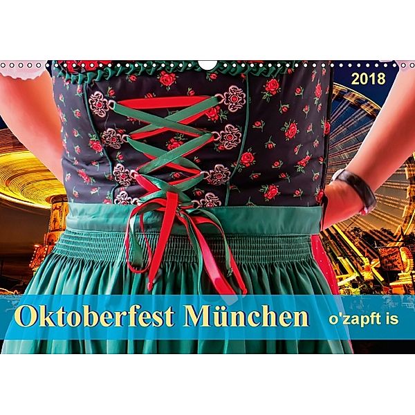 Oktoberfest München - o'zapft is (Wandkalender 2018 DIN A3 quer) Dieser erfolgreiche Kalender wurde dieses Jahr mit glei, Peter Roder