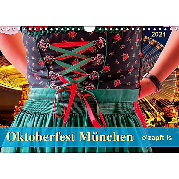 Oktoberfest München - o'zapft is (Wandkalender 2021 DIN A4 quer), Peter Roder