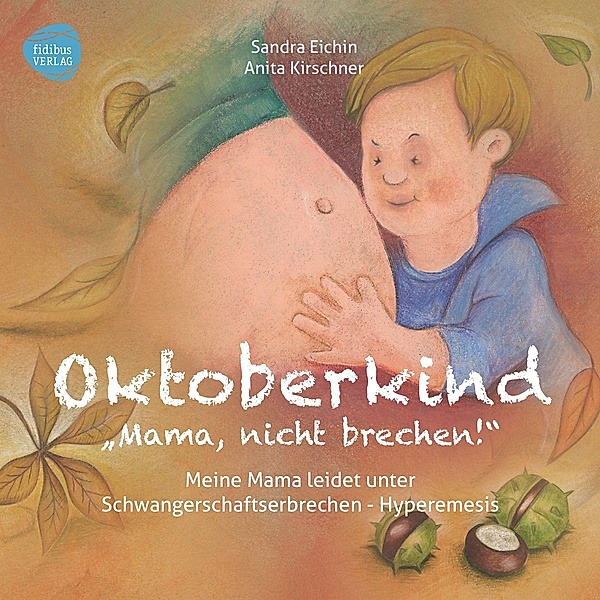 Oktoberkind - Mama, nicht brechen!, Sandra Eichin, Anita Kirschner