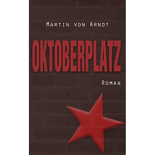 Oktoberplatz (eBook), Martin von Arndt