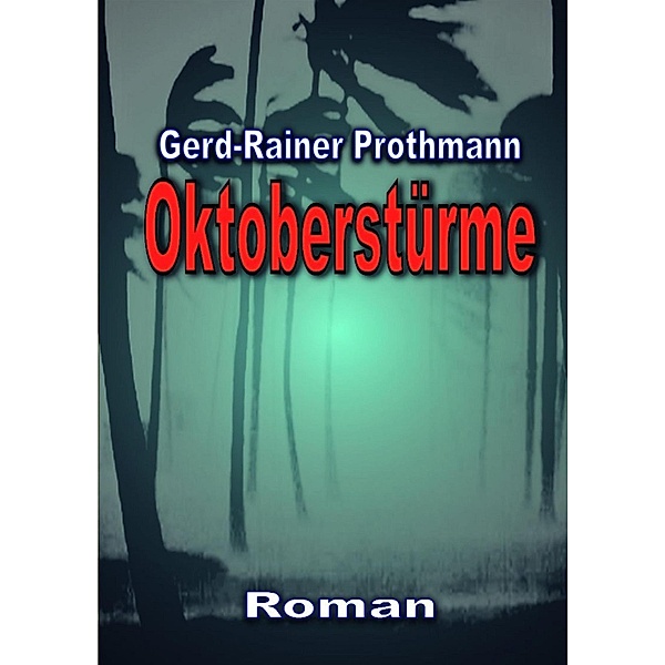 Oktoberstürme, Gerd-Rainer Prothmann