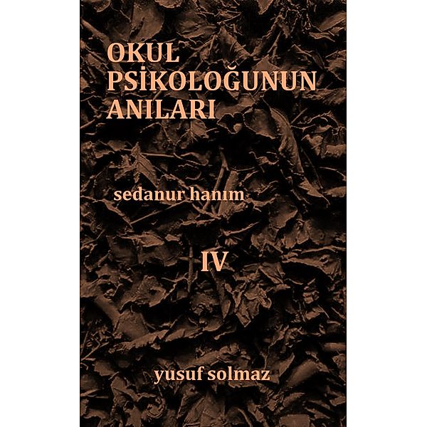 Okul Psikologunun Anilari 4, Yusuf Solmaz