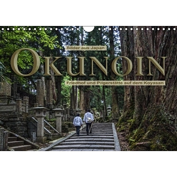 Okunoin, Friedhof und Pilgerstätte auf dem Koyasan (Wandkalender 2016 DIN A4 quer), Stefanie Pappon