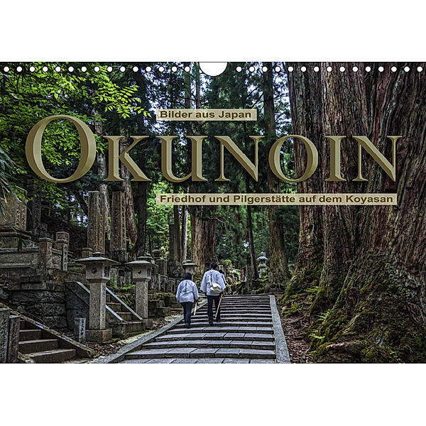 Okunoin, Friedhof und Pilgerstätte auf dem Koyasan (Wandkalender 2019 DIN A4 quer), Stefanie Pappon