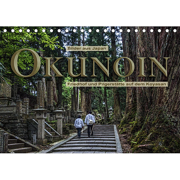 Okunoin, Friedhof und Pilgerstätte auf dem Koyasan (Tischkalender 2019 DIN A5 quer), Stefanie Pappon