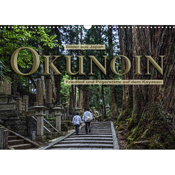 Okunoin, Friedhof und Pilgerstätte auf dem Koyasan (Wandkalender 2022 DIN A3 quer), Stefanie Pappon