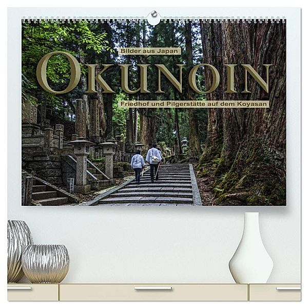 Okunoin, Friedhof und Pilgerstätte auf dem Koyasan (hochwertiger Premium Wandkalender 2025 DIN A2 quer), Kunstdruck in Hochglanz, Calvendo, Stefanie Pappon