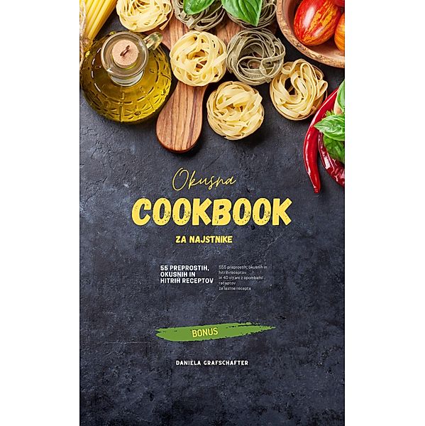 Okusna COOKBOOK za najstnike, Daniela Grafschafter