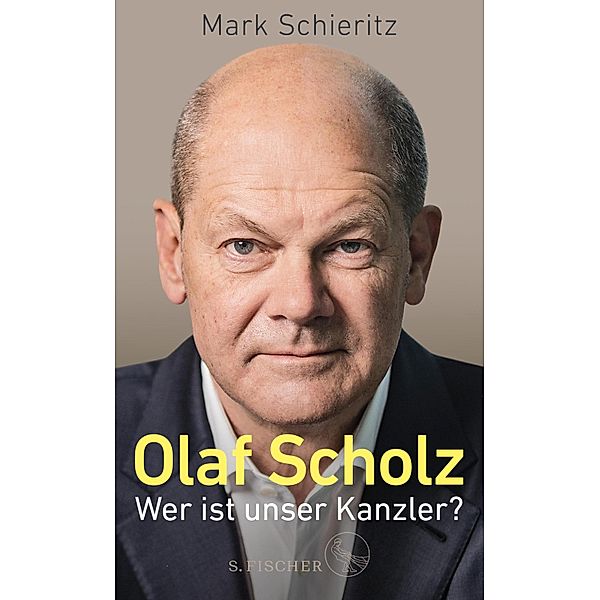 Olaf Scholz - Wer ist unser Kanzler?, Mark Schieritz