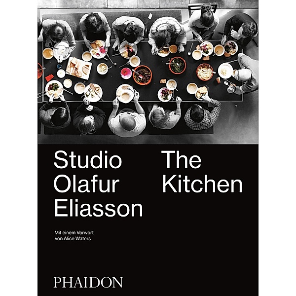Olafur Eliasson. The Kitchen - Deutsche Ausgabe, Studio Ólafur Elíasson