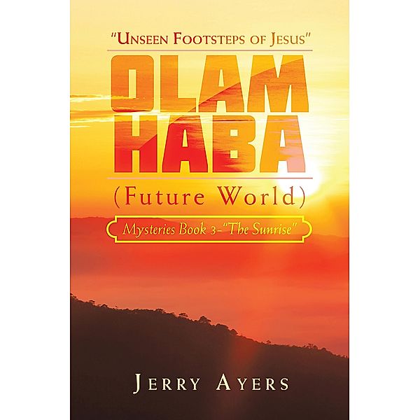 Olam Haba (Future World) Mysteries Book 3-The Sunrise, Jerry Ayers