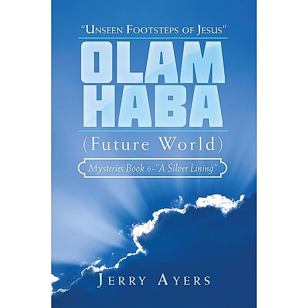 Olam Haba (Future World) Mysteries Book 6-A Silver Lining, Jerry Ayers