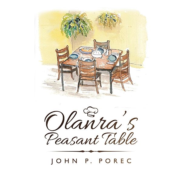 Olanra's Peasant Table, John P. Porec