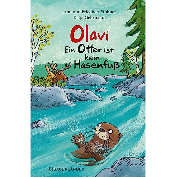 Olavi - Ein Otter ist kein Hasenfuß, Anu Stohner, Friedbert Stohner