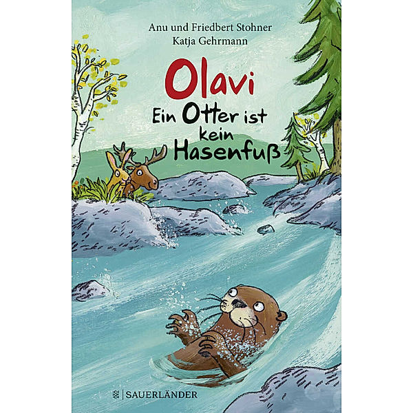 Olavi - Ein Otter ist kein Hasenfuss, Anu Stohner, Friedbert Stohner