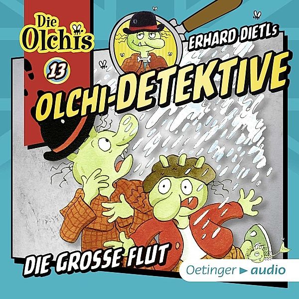 Olchi-Detektive - 13 - Die große Flut, Barbara Iland-Olschewski, Erhard Dietl