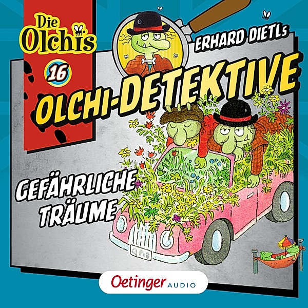 Olchi-Detektive - 16 - Gefährliche Träume, Erhard Dietl, Barbara Iland-Olschewski
