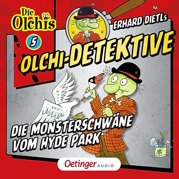 Olchi-Detektive - 5 - Die Monsterschwäne vom Hyde Park, Erhard Dietl, Barbara Iland-Olschewski