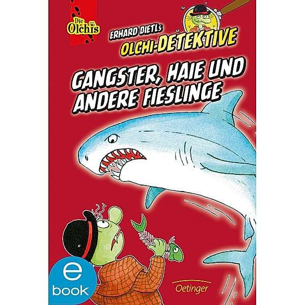 Olchi-Detektive. Gangster, Haie und andere Fieslinge / Olchi-Detektive Sammelband Bd.3, Erhard Dietl, Barbara Iland-Olschewski