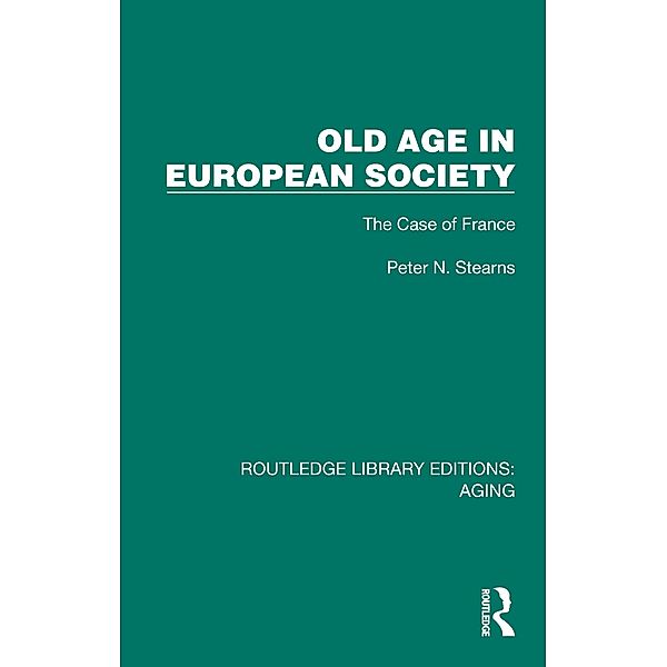 Old Age in European Society, Peter N. Stearns