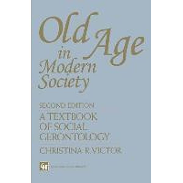 Old Age in Modern Society, Christina R. Victor