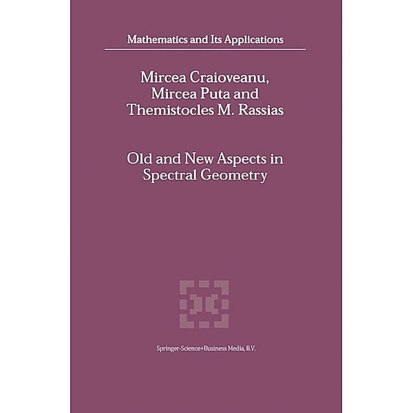 Old and New Aspects in Spectral Geometry / Mathematics and Its Applications Bd.534, M. -E. Craioveanu, Mircea Puta, Themistocles Rassias