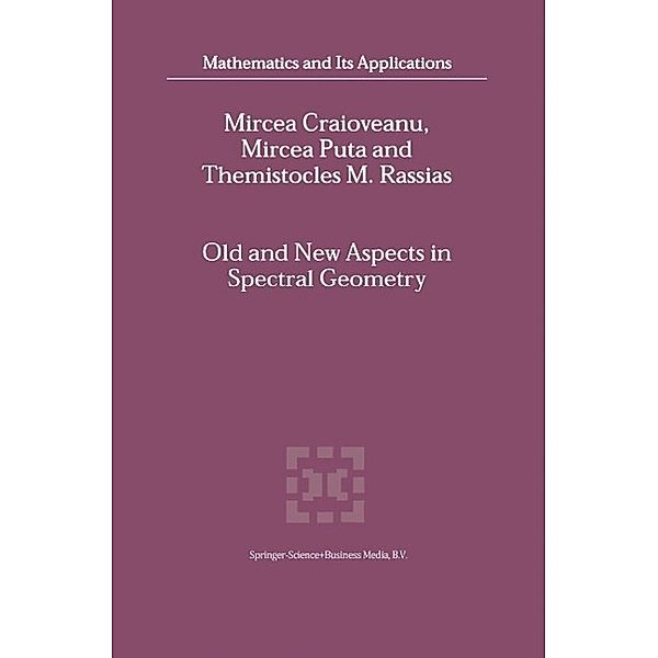 Old and New Aspects in Spectral Geometry / Mathematics and Its Applications Bd.534, M. -E. Craioveanu, Mircea Puta, Themistocles Rassias