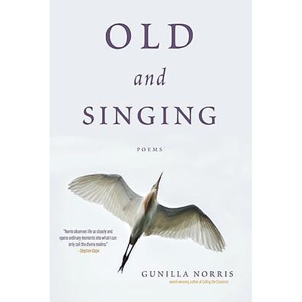 Old and Singing, Gunilla Norris