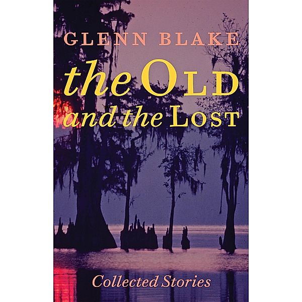Old and the Lost, Glenn Blake