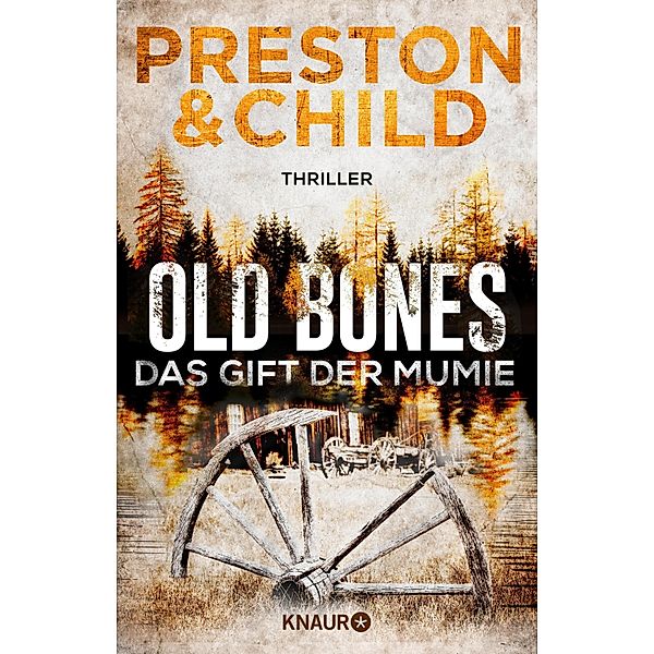 Old Bones - Das Gift der Mumie / Nora Kelly und Corrie Swanson Bd.2, Douglas Preston, Lincoln Child