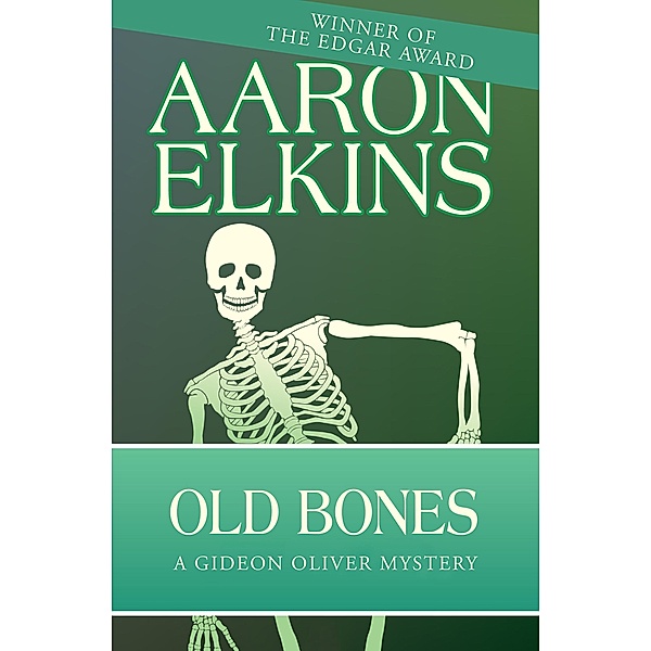 Old Bones / The Gideon Oliver Mysteries, Aaron Elkins