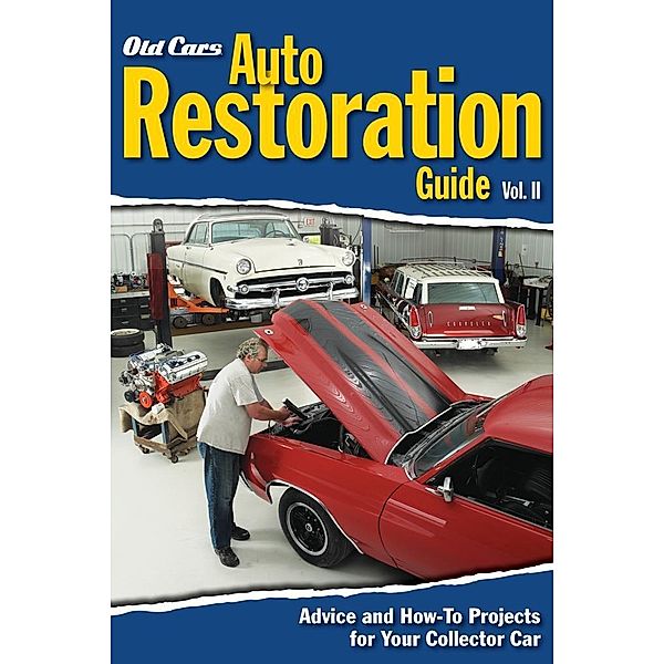 Old Cars Auto Restoration Guide, Vol. II, Old Cars Weekly Editors