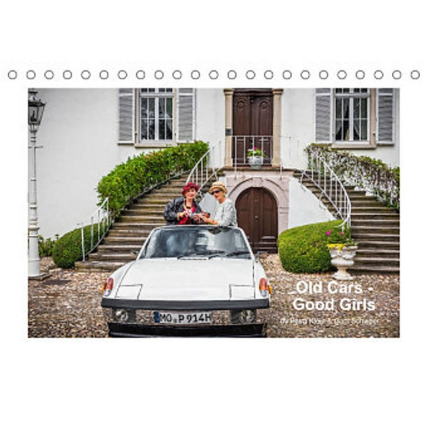 Old Cars - Good Girls (colour) (Tischkalender 2022 DIN A5 quer), Petra Klein und Gabi Schweer