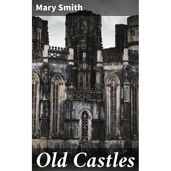 Old Castles, Mary Smith