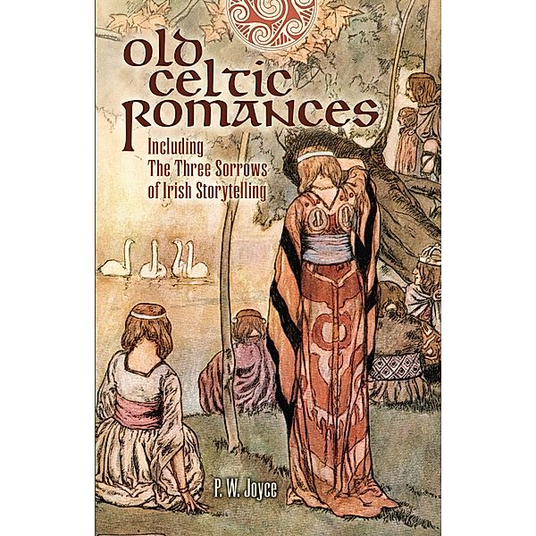 Old Celtic Romances / Celtic, Irish, P. W. Joyce