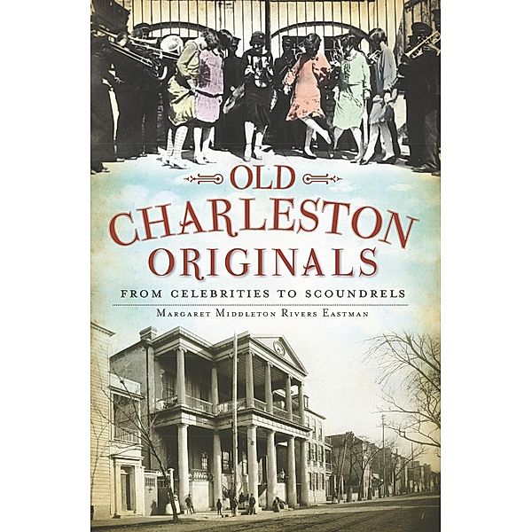 Old Charleston Originals, Margaret Middleton Rivers Eastman