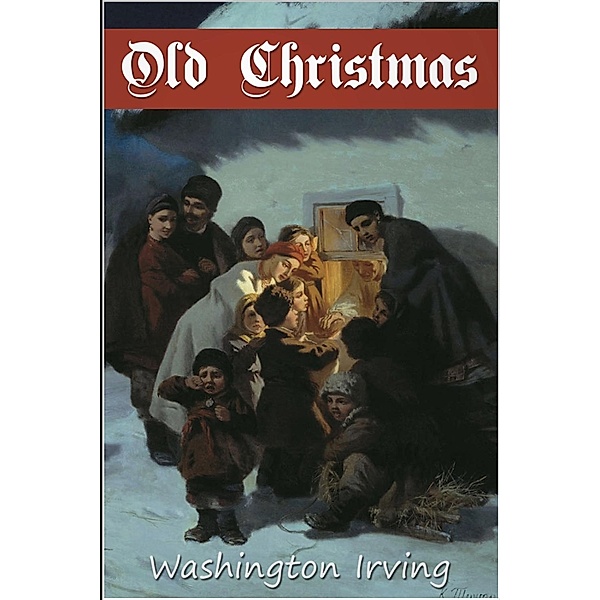 Old Christmas, Washington Washington Irving