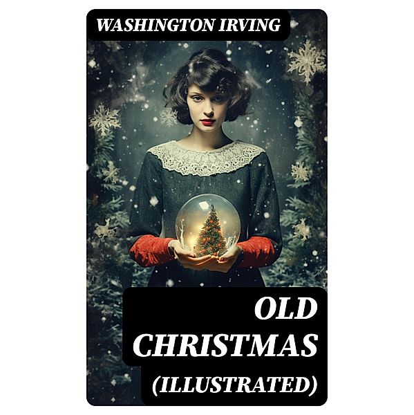 OLD CHRISTMAS (Illustrated), Washington Irving