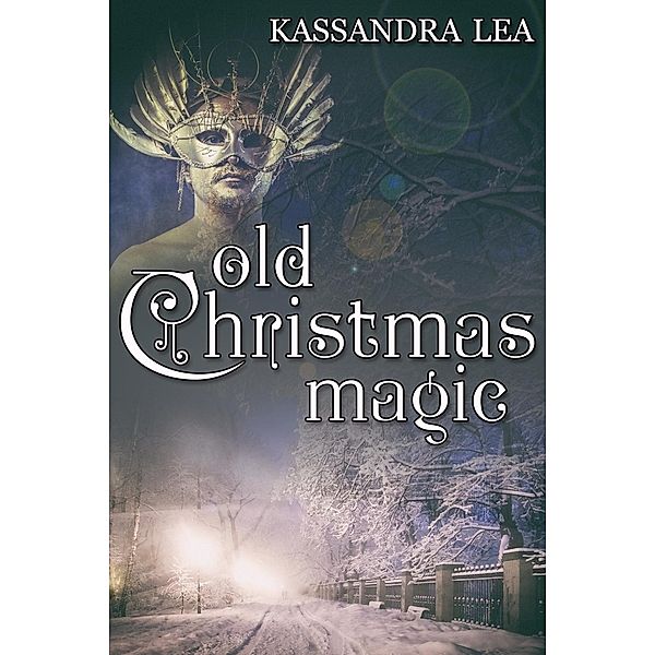 Old Christmas Magic / JMS Books LLC, Kassandra Lea