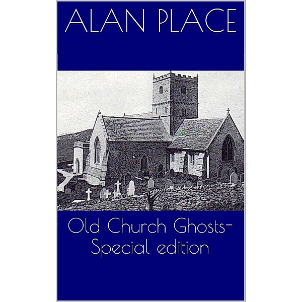 Old Church Ghosts - Special Edition, Alan Place