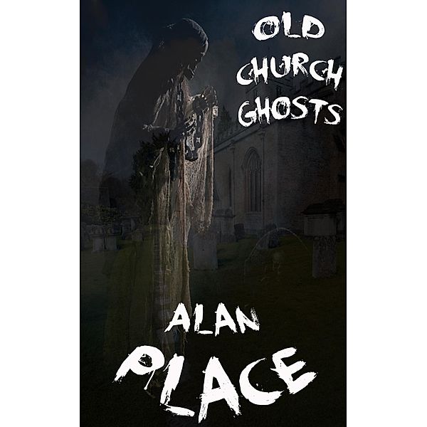 Old Church Ghosts-Special Edition, Alan Place