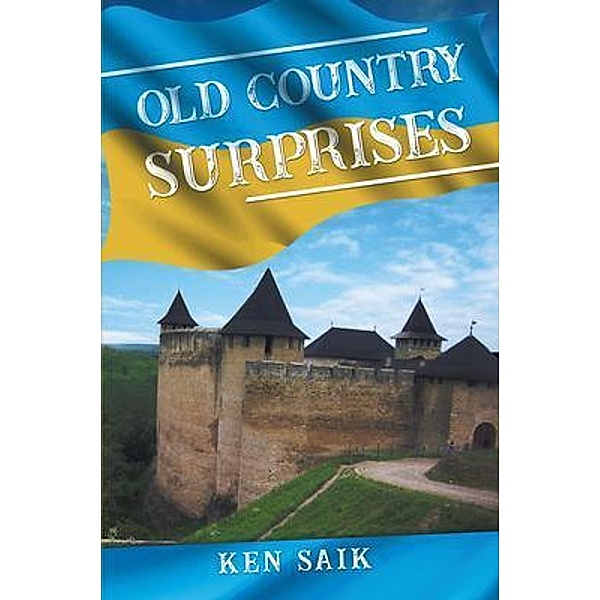 Old Country Surprises / Stratton Press, Ken Saik