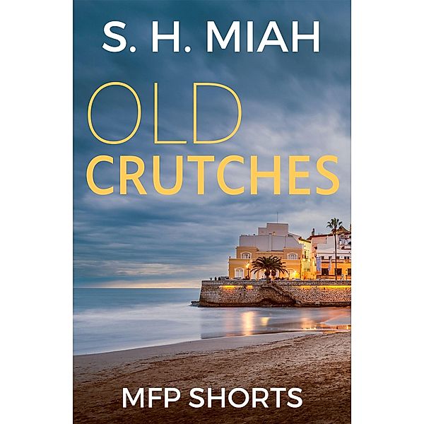 Old Crutches, S. H. Miah