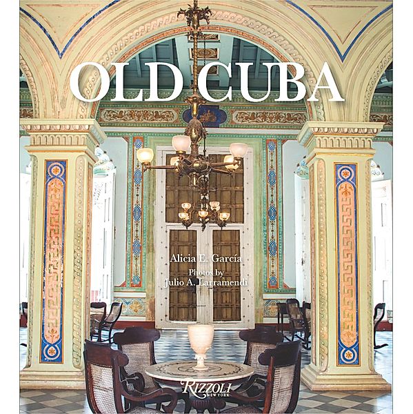 Old Cuba, Alicia E. Garcia