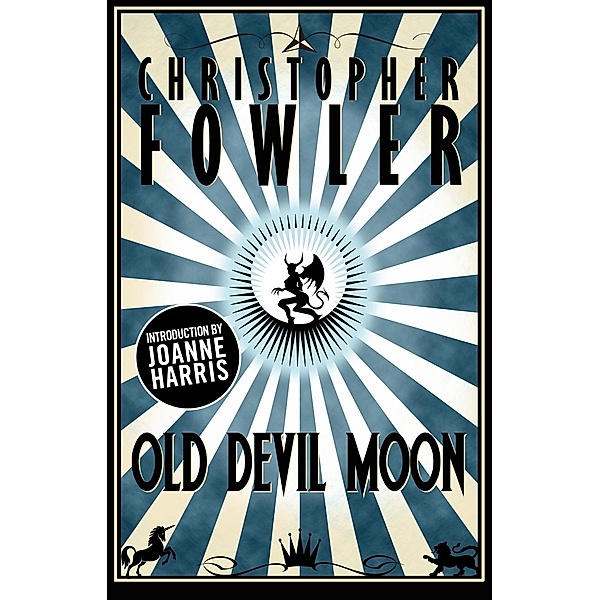 Old Devil Moon, Christopher Fowler
