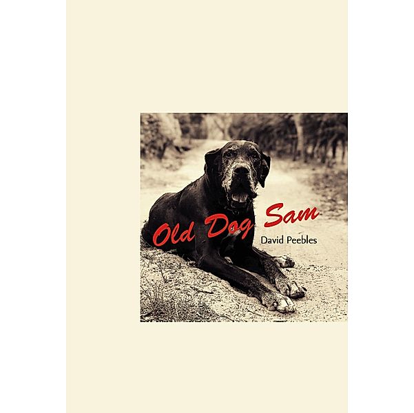 Old Dog Sam / David Coleman Peebles Jr