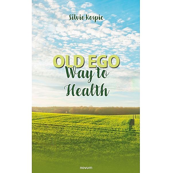 Old ego - Way to Health, Silvio Kospic