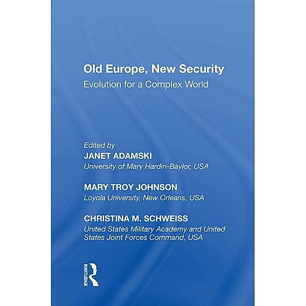 Old Europe, New Security, Mary Troy Johnson, Janet Adamski, Cristina M. Schweiss